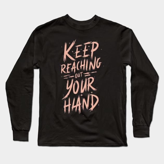 keep reaching out your hand Long Sleeve T-Shirt by RalphWalteR